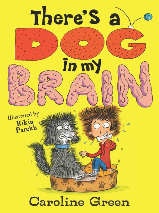 Title details for There's a Dog in My Brain! by Caroline Green - Available